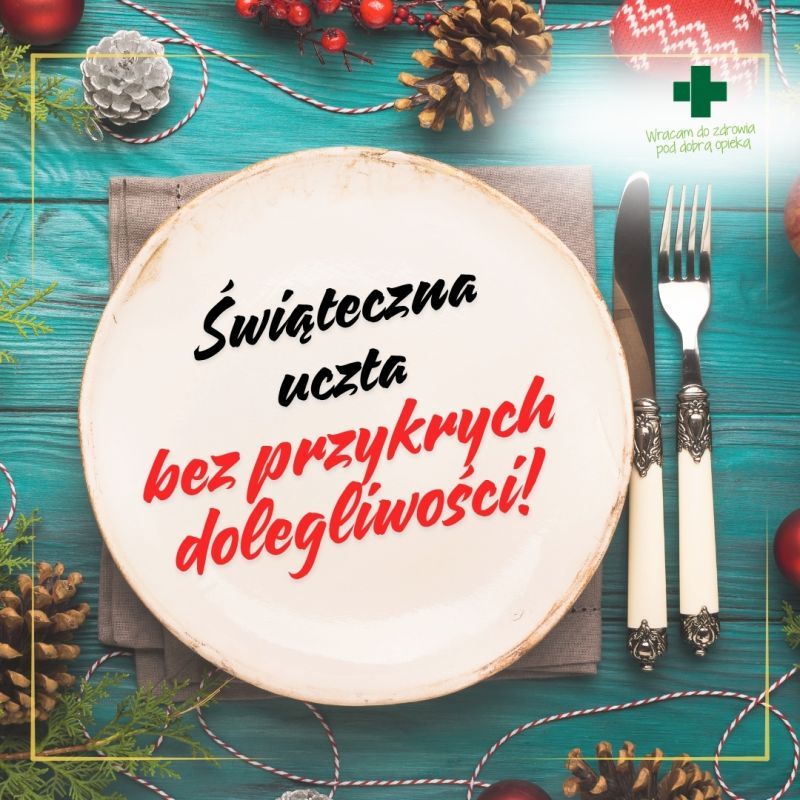 Świąteczna uczta bez przykrych dolegliwości!