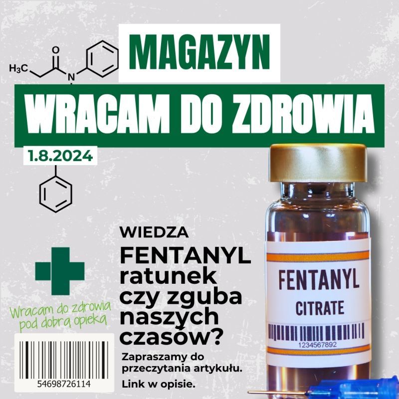 Fentanyl - ratunek czy zguba naszych czasów?