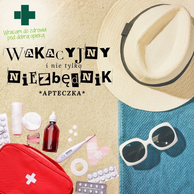 Apteczka wakacyjna - czego nie może w niej zabraknąć?